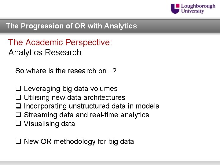 The Progression of OR with Analytics The Academic Perspective: Analytics Research So where is
