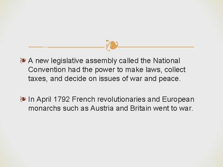 ❧ ❧ A new legislative assembly called the National Convention had the power to