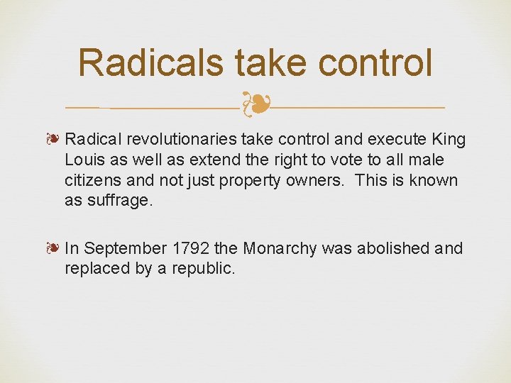 Radicals take control ❧ ❧ Radical revolutionaries take control and execute King Louis as
