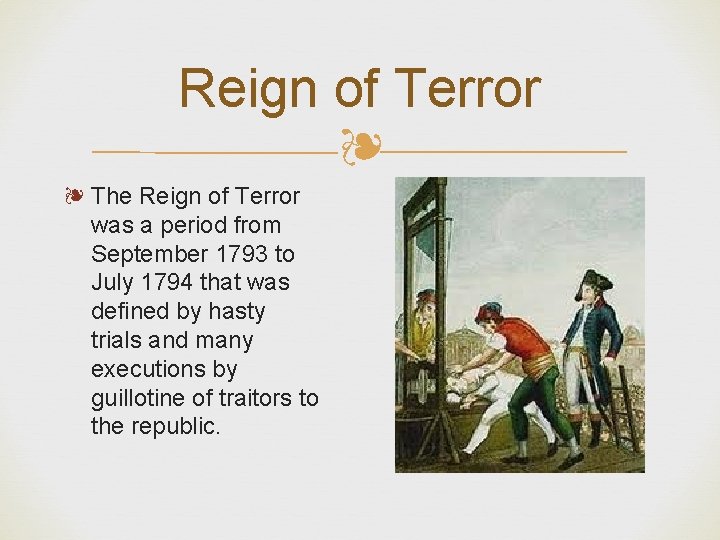 Reign of Terror ❧ ❧ The Reign of Terror was a period from September