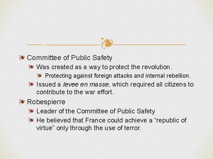 ❧ ❧ Committee of Public Safety ❧ Was created as a way to protect