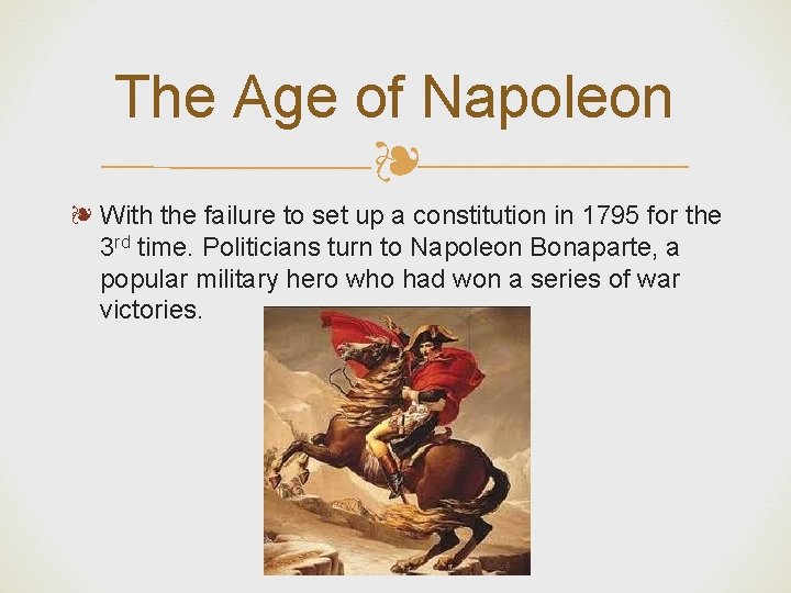 The Age of Napoleon ❧ ❧ With the failure to set up a constitution