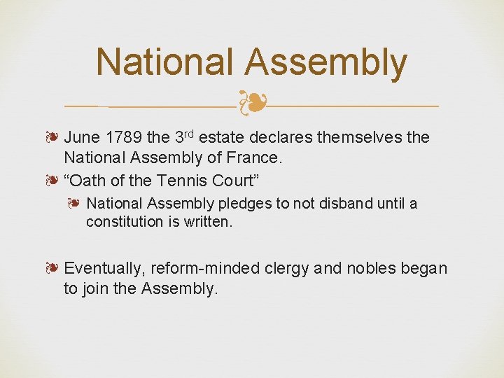 National Assembly ❧ ❧ June 1789 the 3 rd estate declares themselves the National