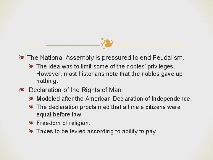 ❧ ❧ The National Assembly is pressured to end Feudalism. ❧ The idea was