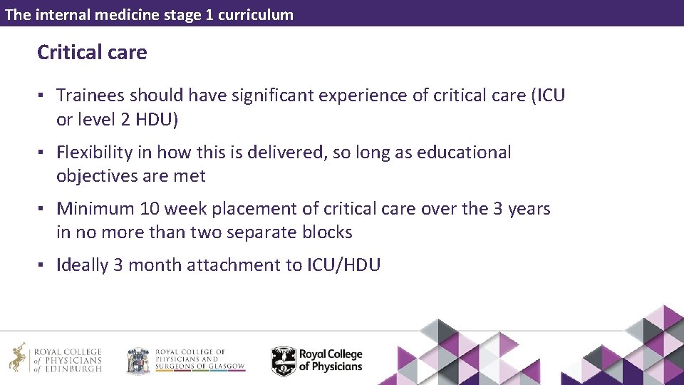 The internal medicine stage 1 curriculum Critical care ▪ Trainees should have significant experience
