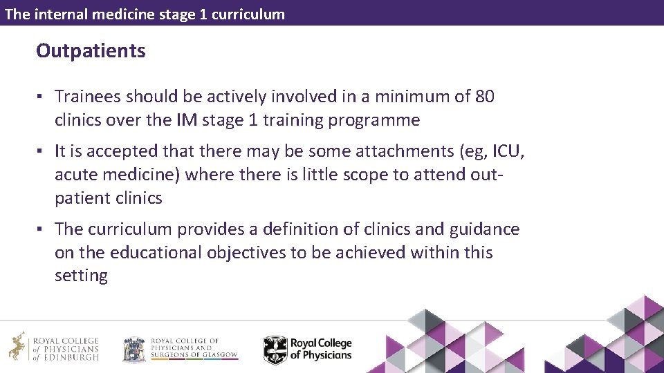 The internal medicine stage 1 curriculum Outpatients ▪ Trainees should be actively involved in