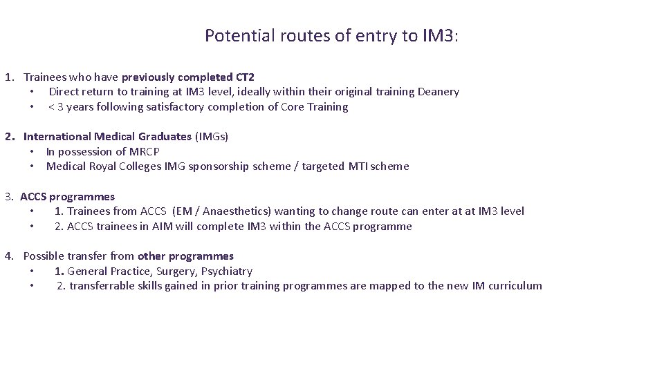 Potential routes of entry to IM 3: 1. Trainees who have previously completed CT
