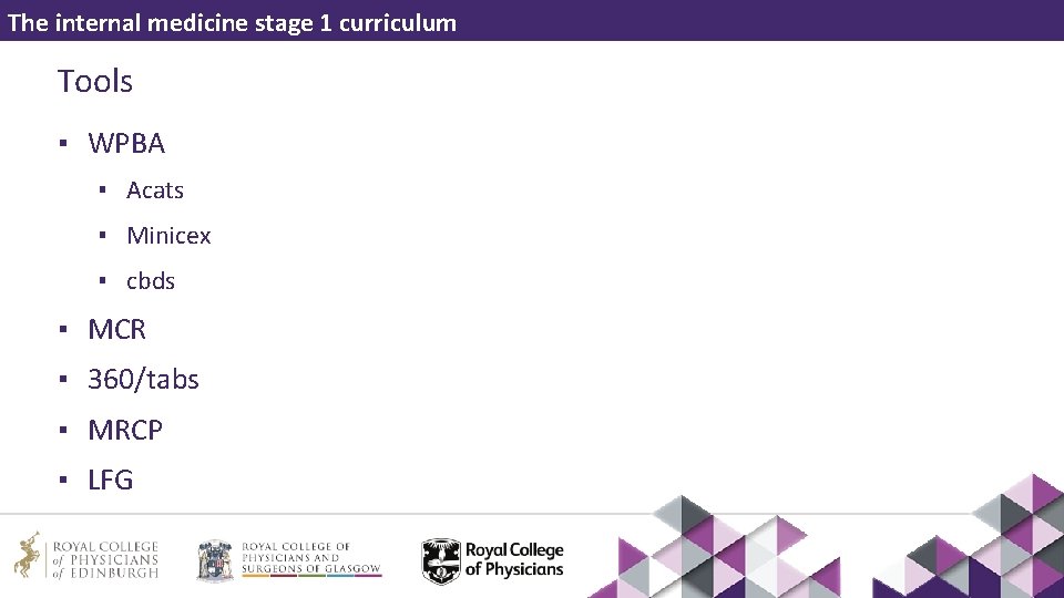 The internal medicine stage 1 curriculum Tools ▪ WPBA ▪ Acats ▪ Minicex ▪