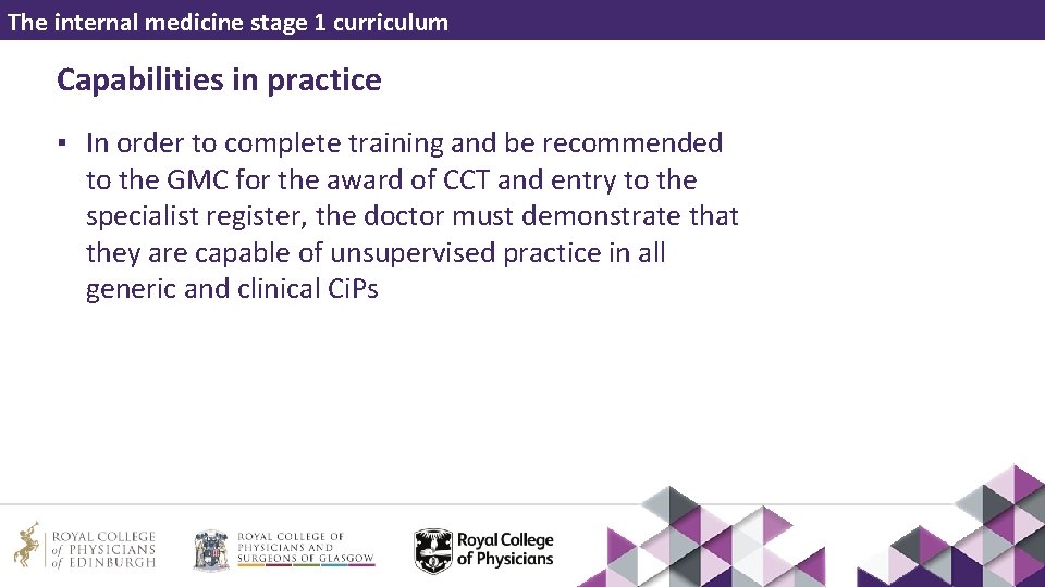 The internal medicine stage 1 curriculum Capabilities in practice ▪ In order to complete