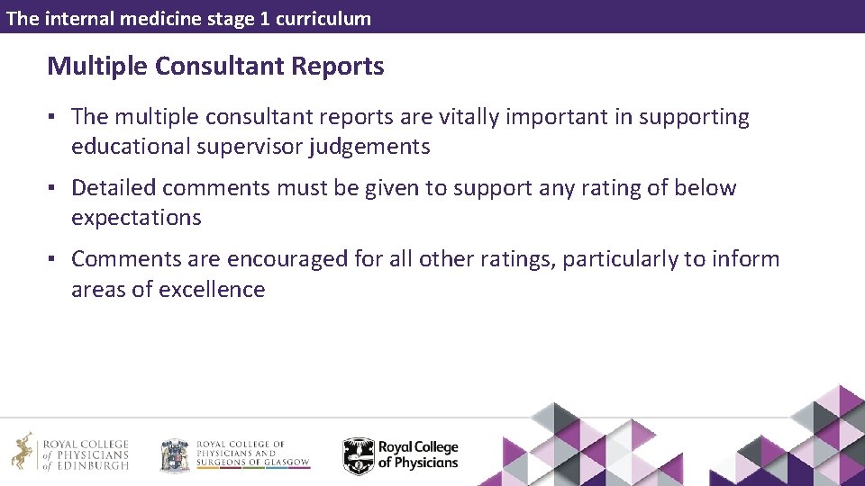The internal medicine stage 1 curriculum Multiple Consultant Reports ▪ The multiple consultant reports