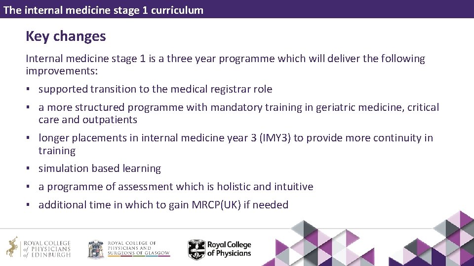 The internal medicine stage 1 curriculum Key changes Internal medicine stage 1 is a