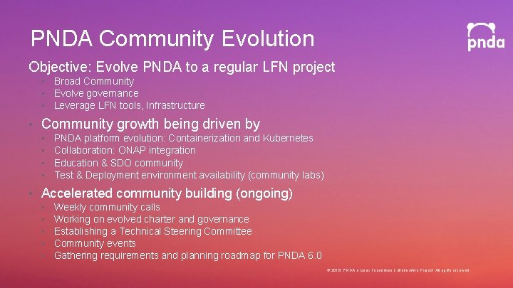 PNDA Community Evolution Objective: Evolve PNDA to a regular LFN project • • Community