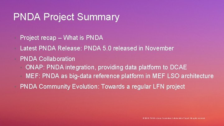PNDA Project Summary • Project recap – What is PNDA • Latest PNDA Release: