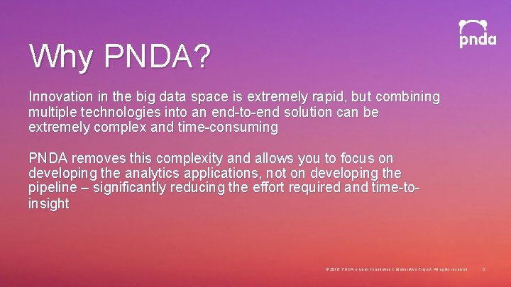 Why PNDA? Innovation in the big data space is extremely rapid, but combining multiple