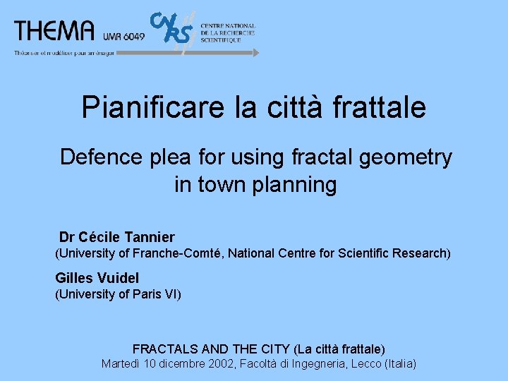 Pianificare la città frattale Defence plea for using fractal geometry in town planning Dr