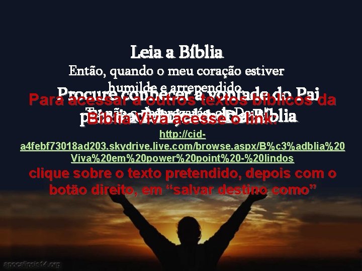 Leia a Bíblia Então, quando o meu coração estiver humilde e arrependido, vontade do