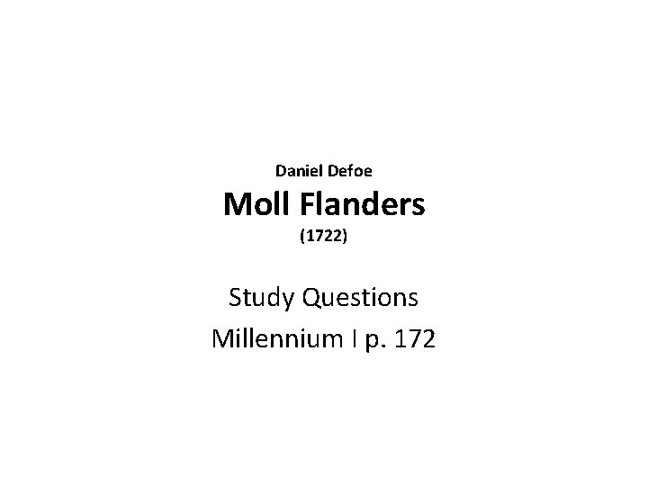 Daniel Defoe Moll Flanders (1722) Study Questions Millennium I p. 172 