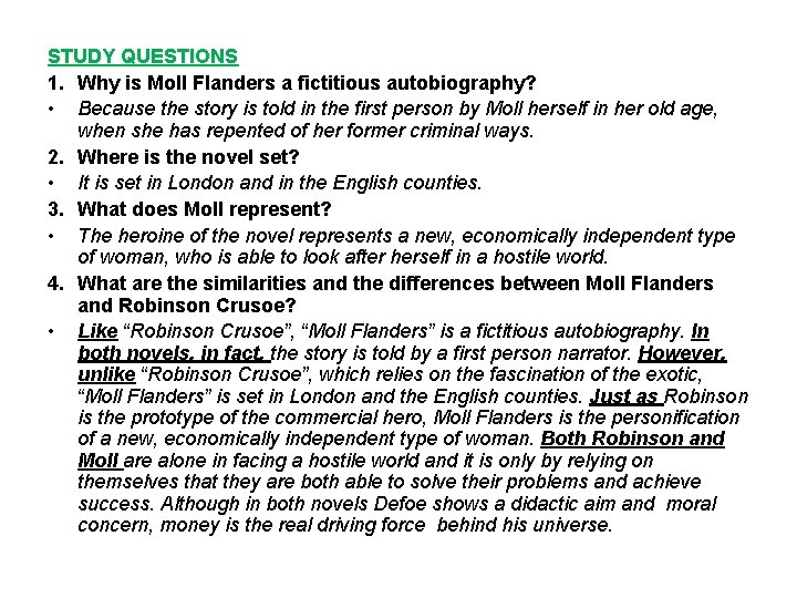 STUDY QUESTIONS 1. Why is Moll Flanders a fictitious autobiography? • Because the story