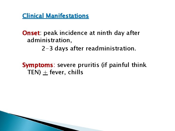 Clinical Manifestations Onset: peak incidence at ninth day after administration, 2 -3 days after Clinical Manifestations Onset: peak incidence at ninth day after administration, 2 -3 days after