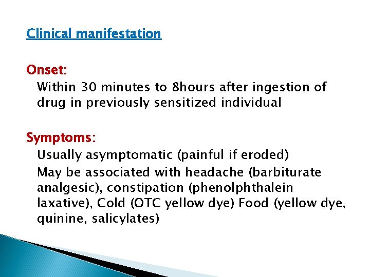 Clinical manifestation Onset: Within 30 minutes to 8 hours after ingestion of drug in Clinical manifestation Onset: Within 30 minutes to 8 hours after ingestion of drug in