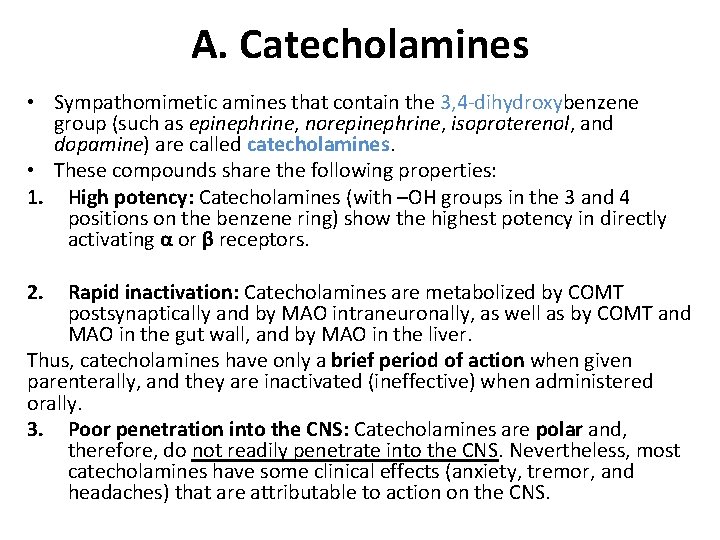 A. Catecholamines • Sympathomimetic amines that contain the 3, 4 -dihydroxybenzene group (such as