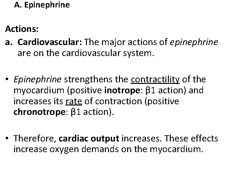 A. Epinephrine Actions: a. Cardiovascular: The major actions of epinephrine are on the cardiovascular