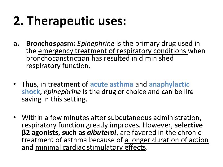 2. Therapeutic uses: a. Bronchospasm: Epinephrine is the primary drug used in the emergency