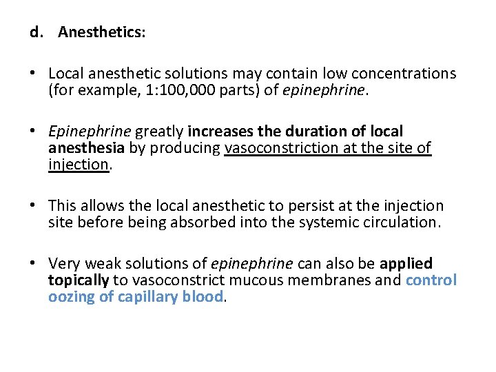 d. Anesthetics: • Local anesthetic solutions may contain low concentrations (for example, 1: 100,