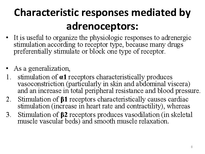 Characteristic responses mediated by adrenoceptors: • It is useful to organize the physiologic responses
