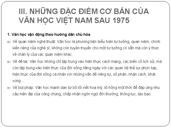 III. NHỮNG ĐẶC ĐIỂM CƠ BẢN CỦA VĂN HỌC VIỆT NAM SAU 1975 1.