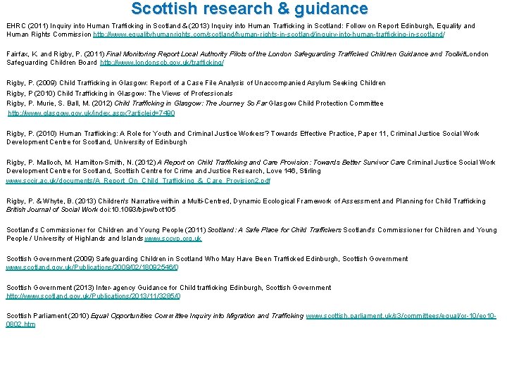 Scottish research & guidance EHRC (2011) Inquiry into Human Trafficking in Scotland & (2013)