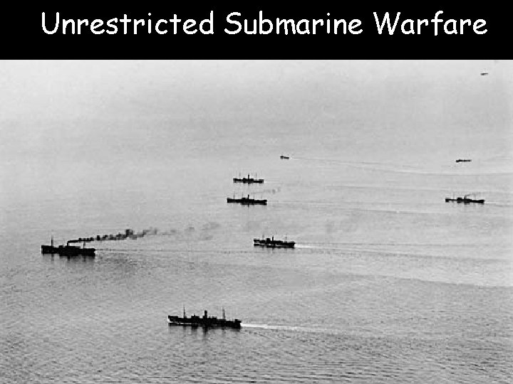 Unrestricted Submarine Warfare 