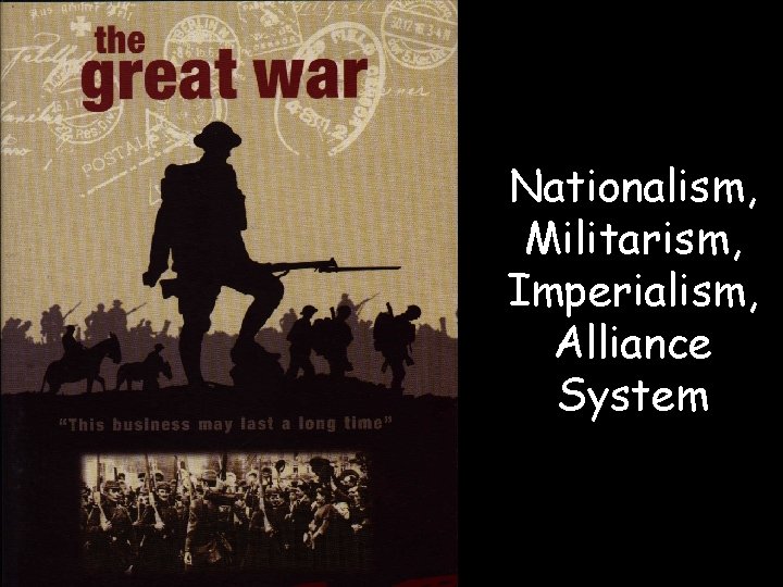 Nationalism, Militarism, Imperialism, Alliance System 