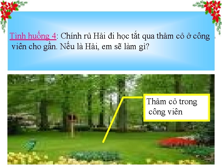 Tình huống 4: Chính rủ Hải đi học tắt qua thảm cỏ ở công