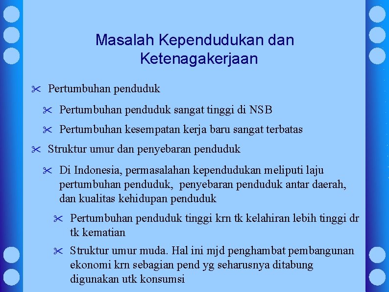 Masalah Kependudukan dan Ketenagakerjaan " " Pertumbuhan penduduk sangat tinggi di NSB " Pertumbuhan