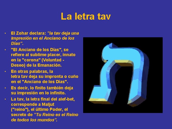 La letra tav • • • El Zohar declara: "la tav deja una impresión