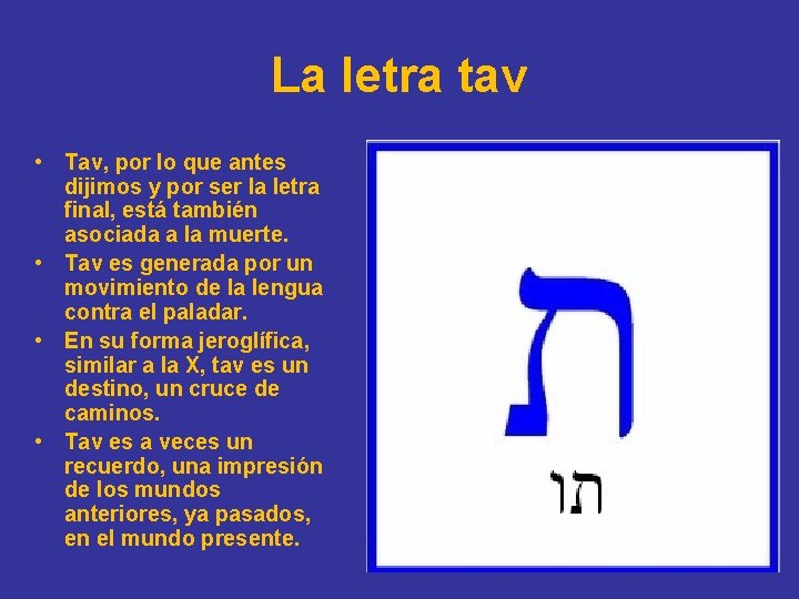 La letra tav • Tav, por lo que antes dijimos y por ser la