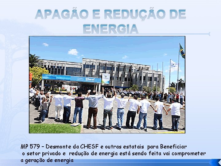 APAGÃO E REDUÇÃO DE ENERGIA MP 579 – Desmonte da CHESF e outras estatais