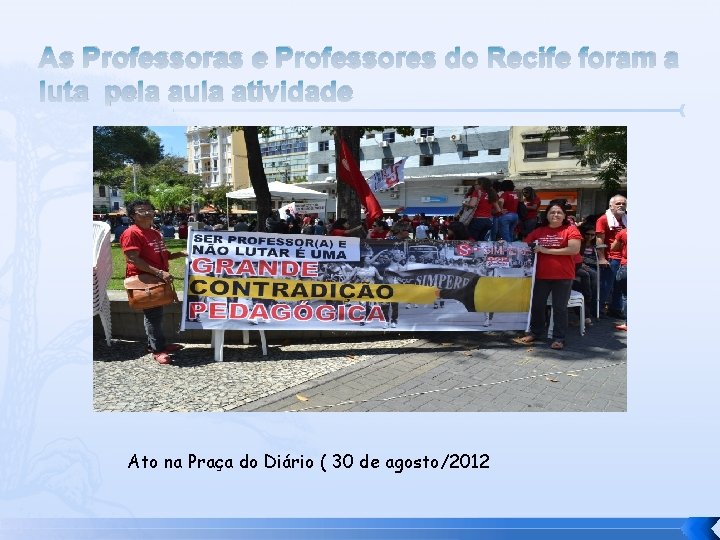 As Professoras e Professores do Recife foram a luta pela aula atividade Ato na