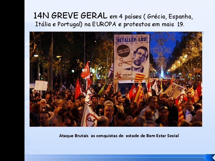 14 N GREVE GERAL em 4 países ( Grécia, Espanha, Itália e Portugal) na