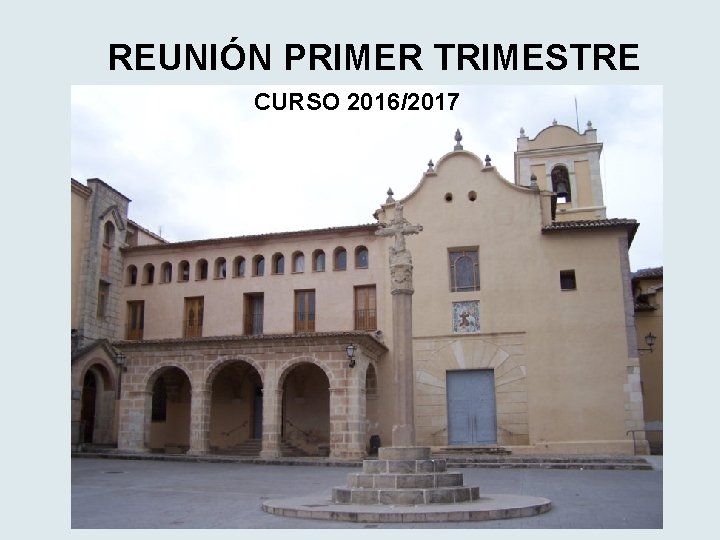 REUNIÓN PRIMER TRIMESTRE CURSO 2016/2017 