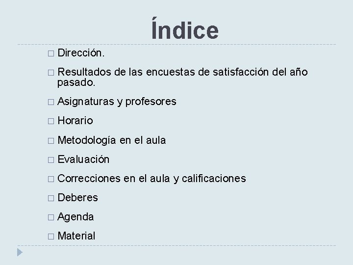 Índice � Dirección. � Resultados pasado. de las encuestas de satisfacción del año �