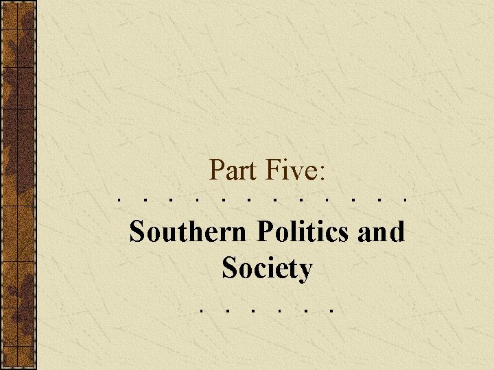 Part Five: Southern Politics and Society 
