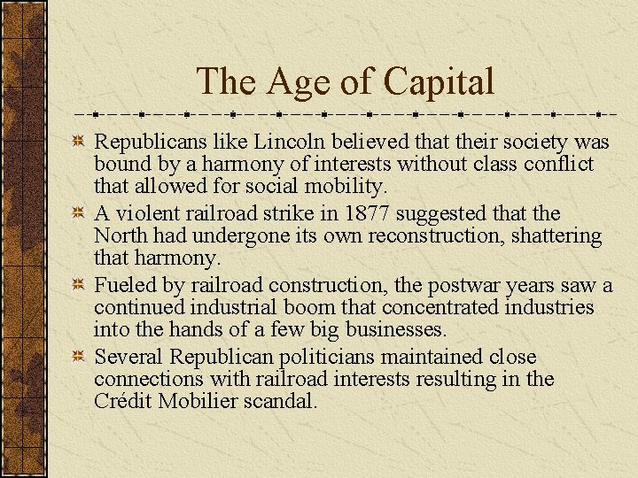 The Age of Capital Republicans like Lincoln believed that their society was bound by