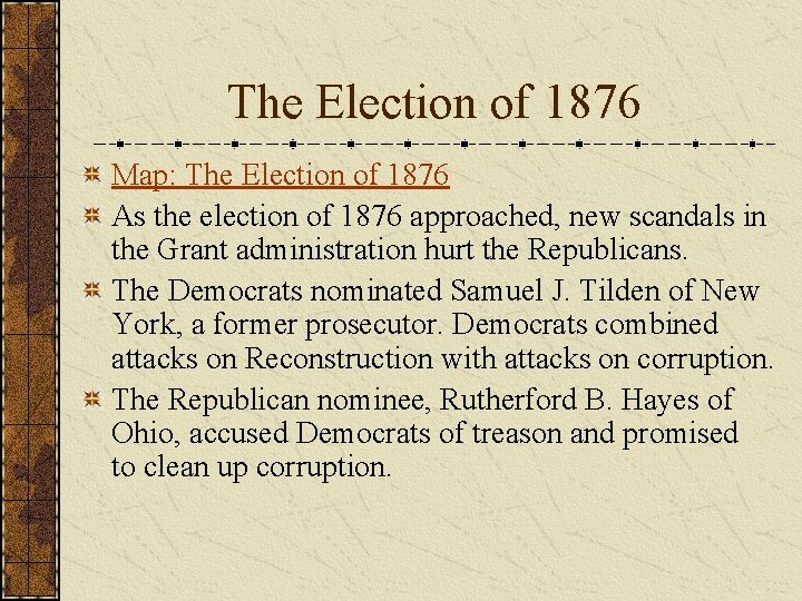 The Election of 1876 Map: The Election of 1876 As the election of 1876