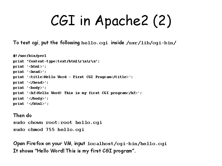 CGI in Apache 2 (2) To test cgi, put the following hello. cgi inside