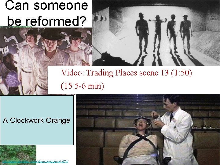 Can someone be reformed? Video: Trading Places scene 13 (1: 50) (15 5 -6