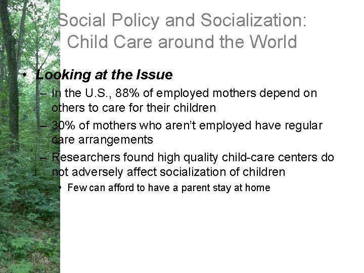 Social Policy and Socialization: Child Care around the World • Looking at the Issue