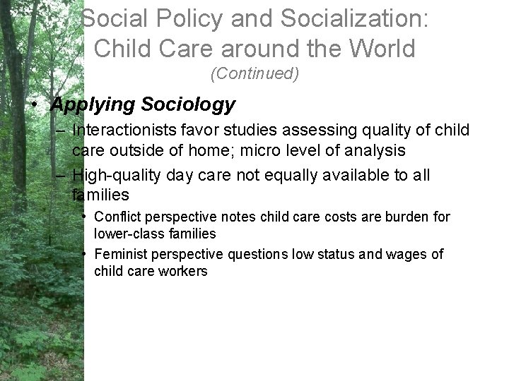 Social Policy and Socialization: Child Care around the World (Continued) • Applying Sociology –