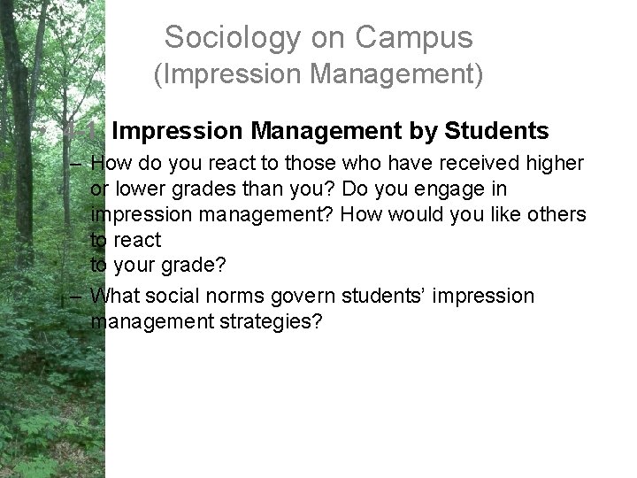 Sociology on Campus (Impression Management) • 4 -1 Impression Management by Students – How